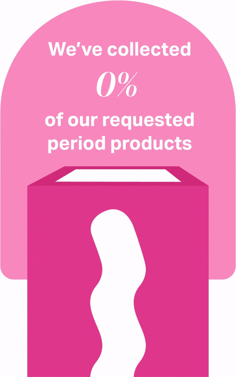 We've collected 11% of our requested period products. Please donate!