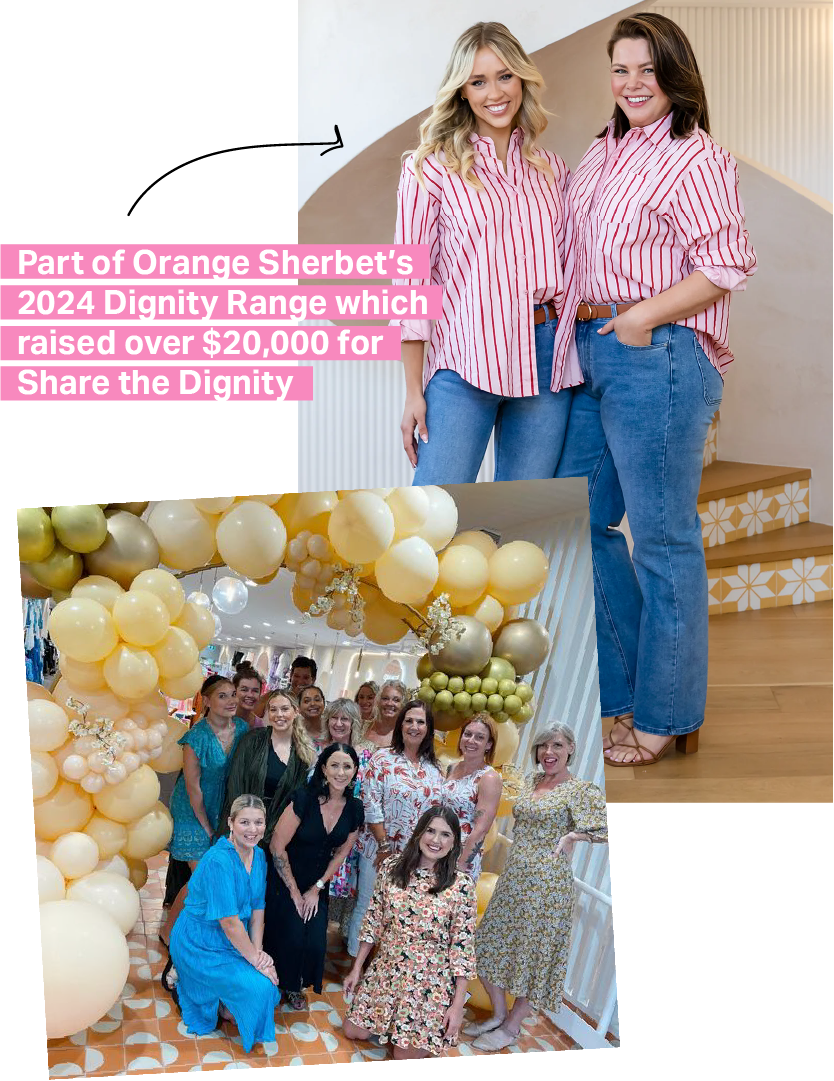 Orange Sherbet have supported Share the Dignity since 2020 with a limited edition clothing range. Last year's range raised $20,000 for Share the Dignity Orange Sherbet have supported Share the Dignity since 2020 with a limited edition clothing range. Last year's range raised $20,000 for Share the Dignity